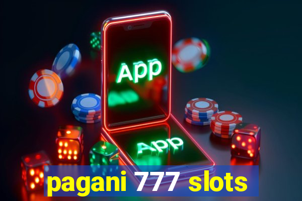 pagani 777 slots